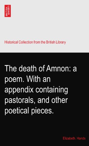 The death of Amnon: a poem. With an appendix containing pastorals, and other poetical pieces.