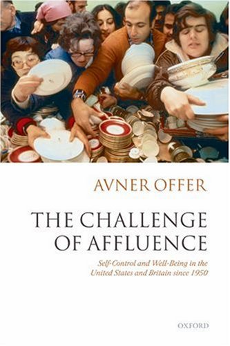 The Challenge of Affluence: Self-Control and Well-Being in the United States and Britain since 1950