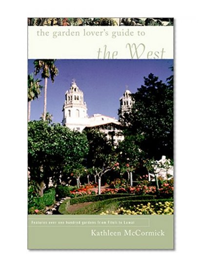 The Garden Lover's Guide to the West