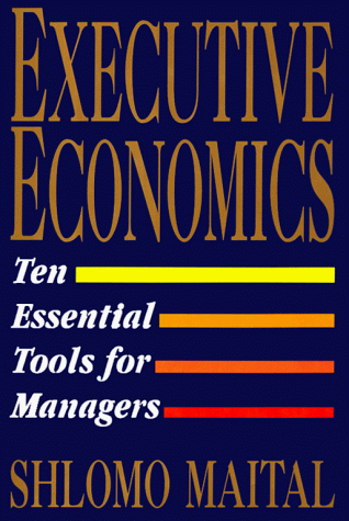 Executive Economics: Ten Tools for Business Decision Makers