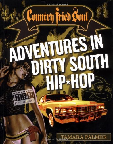 Country Fried Soul: Adventures in Dirty South Hip Hop (Book)