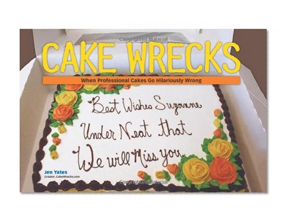 Cake Wrecks: When Professional Cakes Go Hilariously Wrong