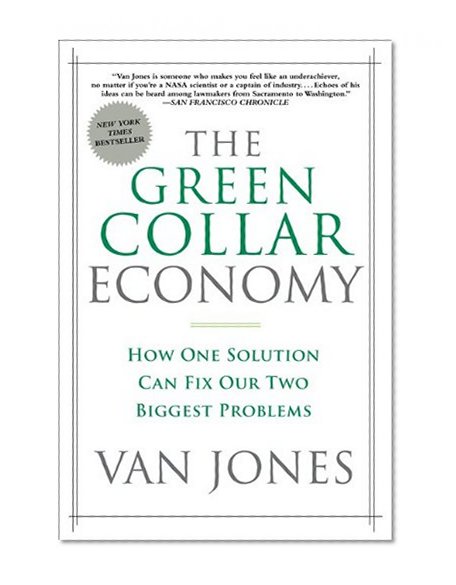 The Green Collar Economy: How One Solution Can Fix Our Two Biggest Problems