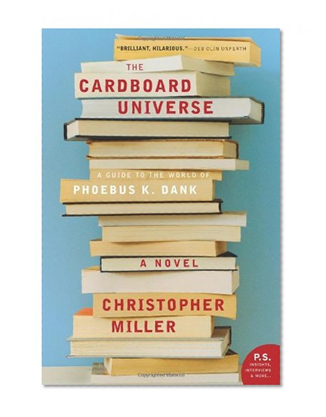 Cardboard Universe, The: A Guide to the World of Phoebus K. Dank (P.S.)