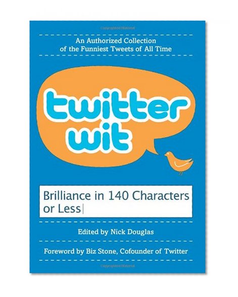 Twitter Wit: Brilliance in 140 Characters or Less