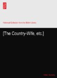 [The Country-Wife, etc.]