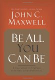 Be All You Can Be: A Challenge to Stretch Your God-Given Potential