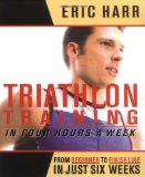 Triathlon Training in Four Hours a Week: From Beginner to Finish Line in Just Six Weeks
