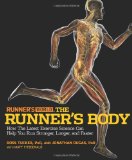 Runner's World The Runner's Body: How the Latest Exercise Science Can Help You Run Stronger, Longer, and Faster
