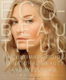 Eco-Beautiful: The Ultimate Guide to Natural Beauty and Wellness