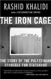 The Iron Cage: The Story of the Palestinian Struggle for Statehood