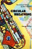 Circular Breathing: The Cultural Politics of Jazz in Britain