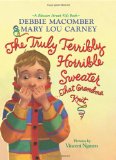 The Truly Terribly Horrible Sweater...That Grandma Knit (Blossom Street Kids Books)