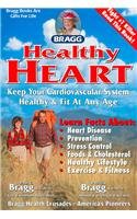 Healthy Heart: Keep Your Cardiovascular System Healthy & Fit at Any Age Healthy Heart