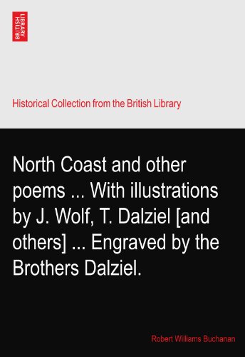 North Coast and other poems ... With illustrations by J. Wolf, T. Dalziel [and others] ... Engraved by the Brothers Dalziel.