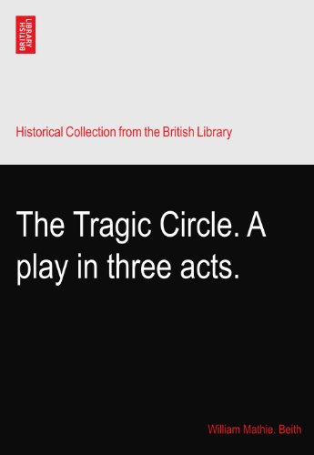 The Tragic Circle. A play in three acts.