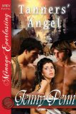Tanners' Angel [The Jenny Penn Collection] (Siren Publishing Menage Everlasting)