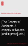 [The Chapter of Accidents. A comedy in five acts [and in prose], etc.]