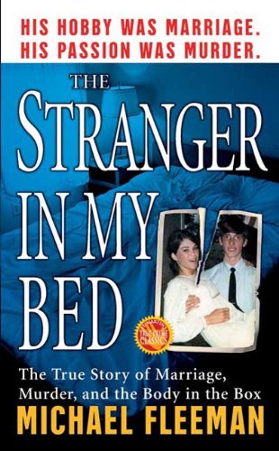 Book Cover The Stranger in My Bed: The True Story of Marriage, Murder, and the Body in the Box (St. Martin's True Crime Library)