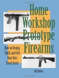 Home Workshop Prototype Firearm