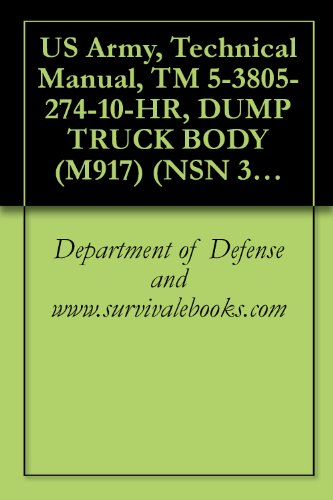 US Army, Technical Manual, TM 5-3805-274-10-HR, DUMP TRUCK BODY (M917) (NSN 3805-01-028-4389)