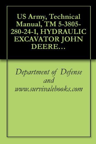 US Army, Technical Manual, TM 5-3805-280-24-1, HYDRAULIC EXCAVATOR JOHN DEERE MODEL 230LCR NSN 3805-01-463-0804 AND MODEL 230LCRD WITH ROCK DRILL NSN 3805-01-463-0806