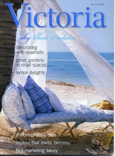 Victoria July 2001 Sky Blues & Whites, Decorating with Seashells, Great Gardens in Small Spaces, Lemon Delights, Flea-Marketing Savvy