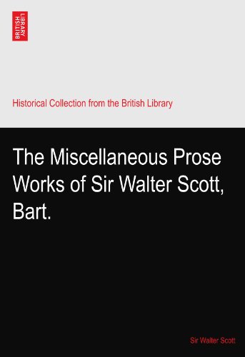The Miscellaneous Prose Works of Sir Walter Scott, Bart.