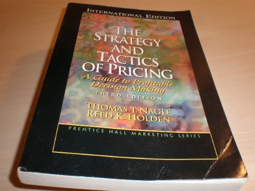 The Strategy & Tactics of Pricing: A Guide to Profitable Decision Making - 3rd Edition, International Edition