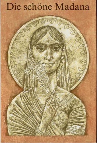 MÃ¤rchen und ErzÃ¤hlungen aus Indien Die schÃ¶ne Madana Nach mÃ¼ndlicher Ãœberlieferung und alten Texten