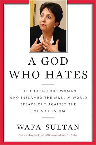 A God Who Hates: The Courageous Woman Who Inflamed the Muslim World Speaks Out Against the Evils of Islam