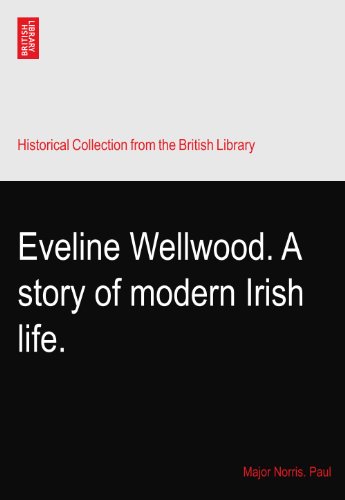 Eveline Wellwood. A story of modern Irish life.