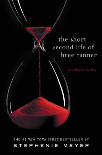 The Short Second Life of Bree Tanner: An Eclipse Novella (The Twilight Saga)