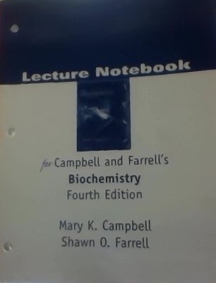Lecture Notebook for Campbell and Farrell's Biochemistry, 4th Edition