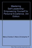 Mastering Self-Leadership- Empowering Yourself for Personal Excellence, 3rd Edition