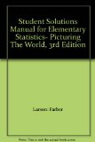 Student Solutions Manual for Elementary Statistics- Picturing The World, 3rd Edition