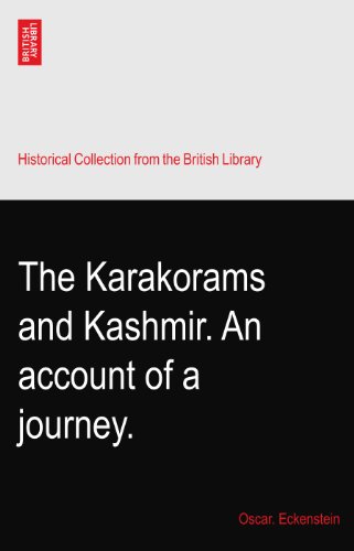 The Karakorams and Kashmir. An account of a journey.