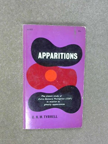 APPARITIONS THE CLASSIC STUDY OF EXTRA-SENSORY PERCEPTION (ESP) IN RELATION TO GHOSTLY APPEARANCES