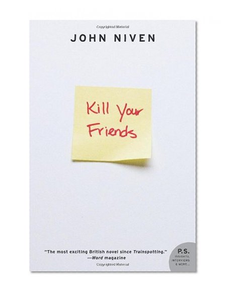 Kill Your Friends: A Novel (P.S.)