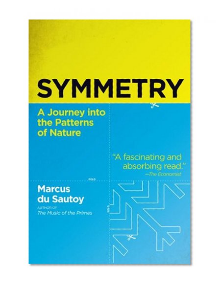 Symmetry: A Journey into the Patterns of Nature