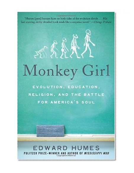 Monkey Girl: Evolution, Education, Religion, and the Battle for America's Soul