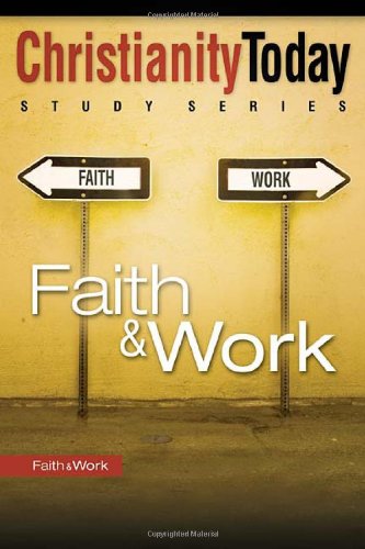 Faith & Work (Christianity Today Study Series)
