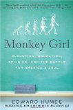 Monkey Girl: Evolution, Education, Religion, and the Battle for America's Soul