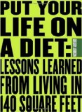Put Your Life On a Diet: Lessons Learned from Living in 140 Square Feet