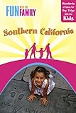 Fun with the Family Southern California, 7th: Hundreds of Ideas for Day Trips with the Kids (Fun with the Family Series)