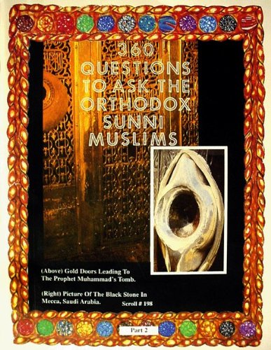360 Questions to Ask Orthodox Sunni Muslims - part 1