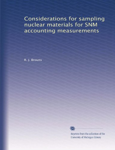 Considerations for sampling nuclear materials for SNM accounting measurements