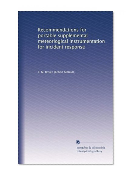 Recommendations for portable supplemental meteorlogical instrumentation for incident response