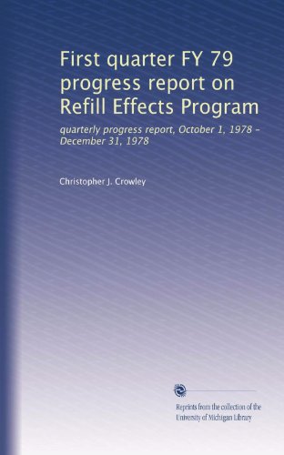 First quarter FY 79 progress report on Refill Effects Program: quarterly progress report, October 1, 1978 - December 31, 1978