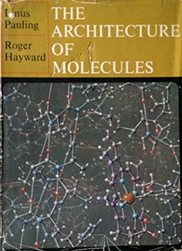 The architecture of molecules [by] Linus Pauling and Roger Hayward